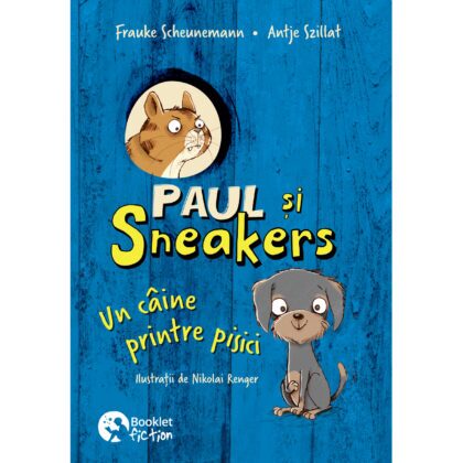 Paul și Sneakers #1. Un câine printre pisici