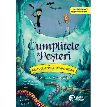 Băiatul-Corb și Fata-Spiriduș #6. Cumplitele Peșteri