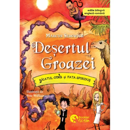 Băiatul-Corb și Fata-Spiriduș #4. Deșertul Groazei