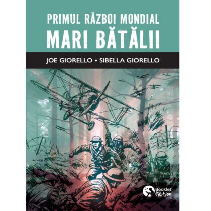 Primul Război Mondial. Marile bătălii