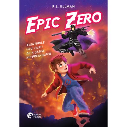 Epic Zero. Aventurile unui puști de-a șasea nu-prea-super